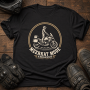 Meerkat Mode Engaged T-Shirt