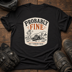 Probably Fine T-Shirt