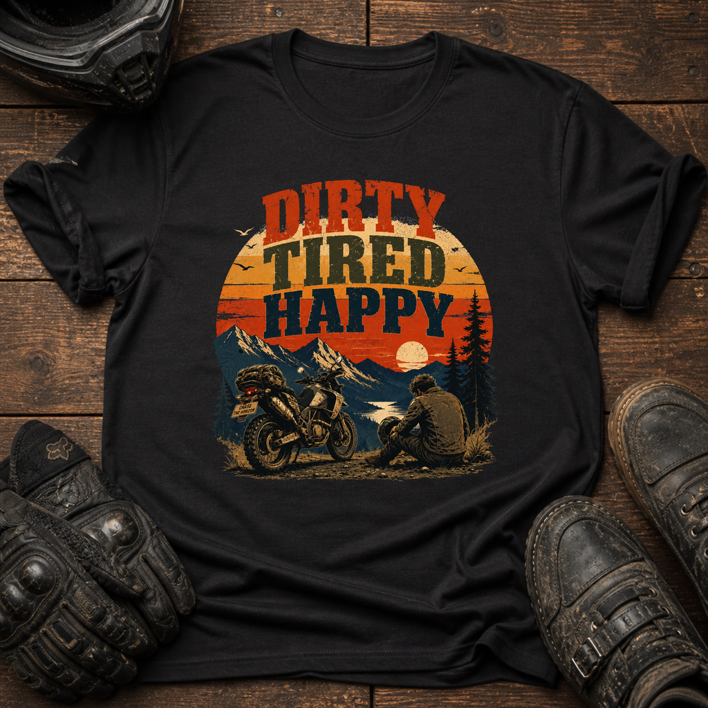 Dirty Tired Happy T-Shirt