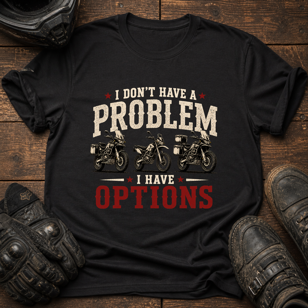 I Have Options T-Shirt