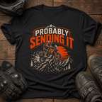 Probably Sending It T-Shirt