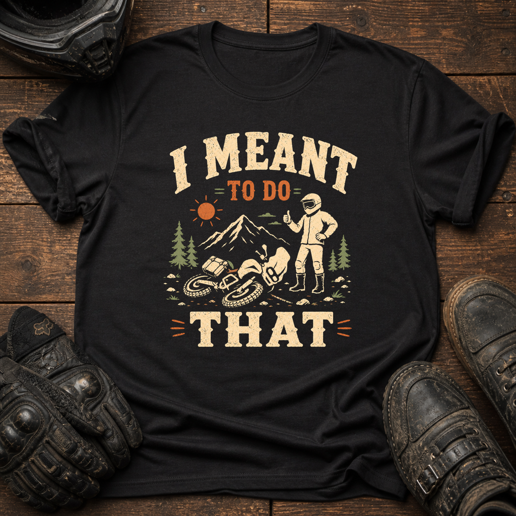 Meant To T-Shirt