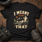 Meant To T-Shirt