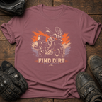 Find Dirt T-Shirt