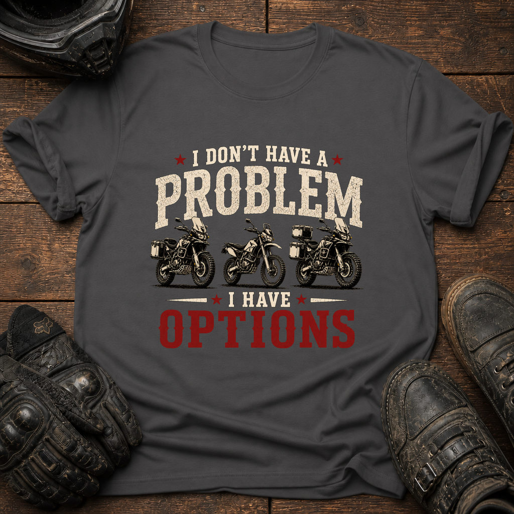 I Have Options T-Shirt