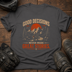 Good Decisions T-Shirt
