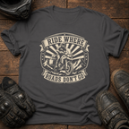 Roads Don't Go T-Shirt