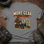More Gear Than Skill T-Shirt