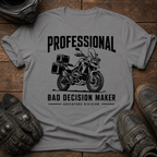 Professional Bad Decision Maker T-Shirt