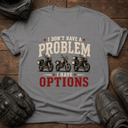 I Have Options T-Shirt