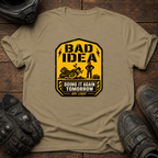 Bad Idea T-Shirt