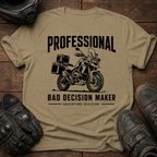 Professional Bad Decision Maker T-Shirt
