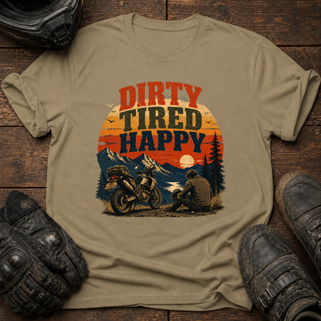 Dirty Tired Happy T-Shirt