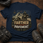 Farther Than Pavement T-Shirt
