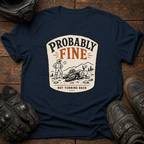 Probably Fine T-Shirt