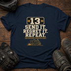 Send It. Regret It. Repeat Rally T-Shirt