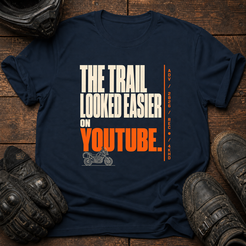 Trail Looked Easier On Youtube T-Shirt