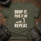Drop It. Pick It Up. Repeat. T-Shirt