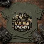 Farther Than Pavement T-Shirt