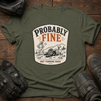 Probably Fine T-Shirt