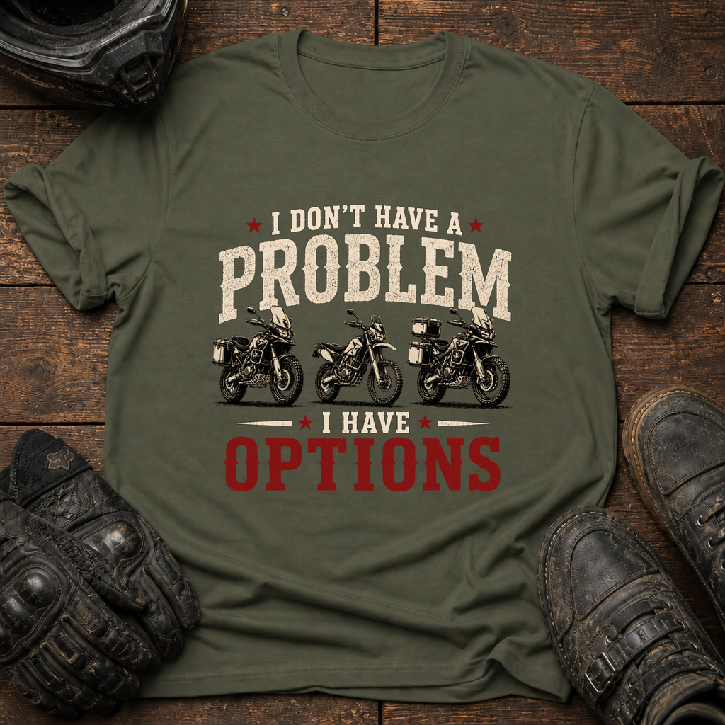 I Have Options T-Shirt