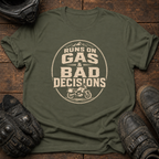 Gas & Bad Decisions T-Shirt