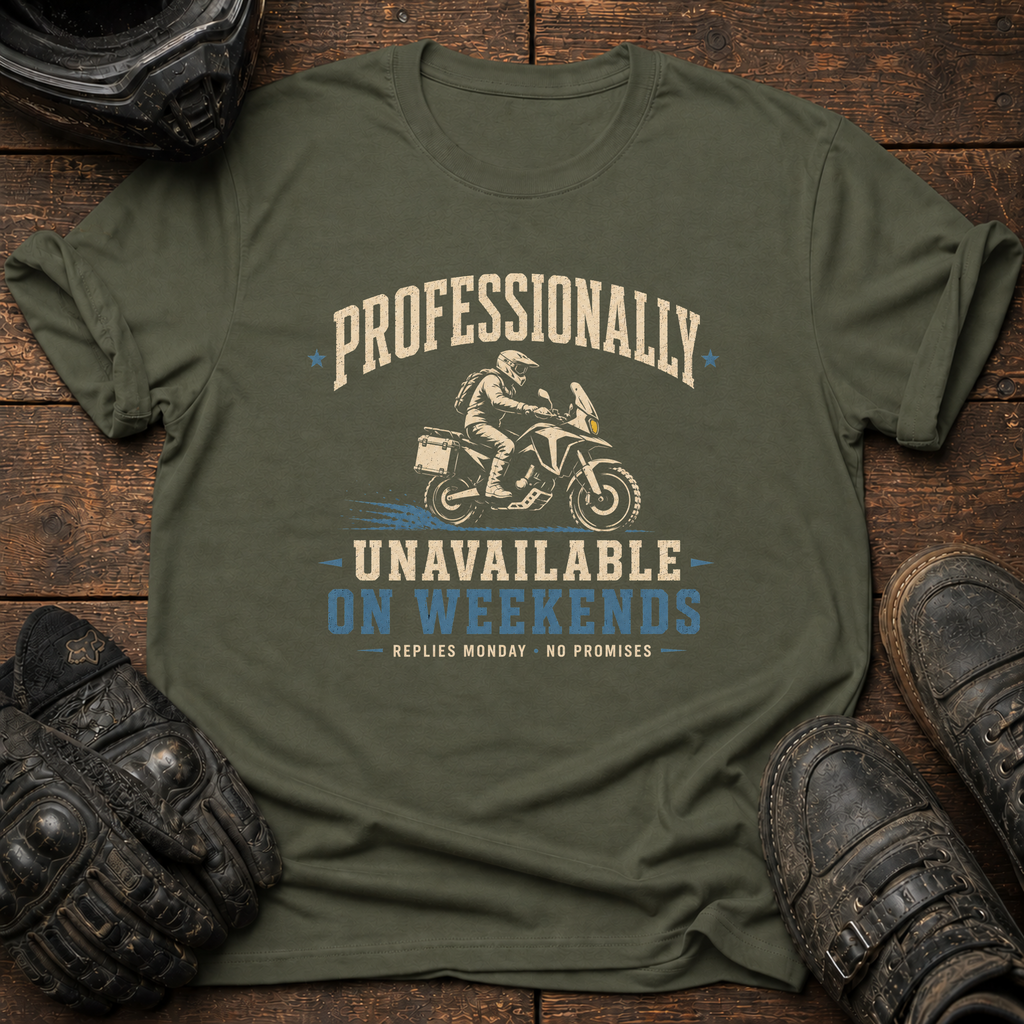 Unavailable On Weekends T-Shirt