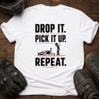 Drop It. Pick It Up. Repeat. T-Shirt