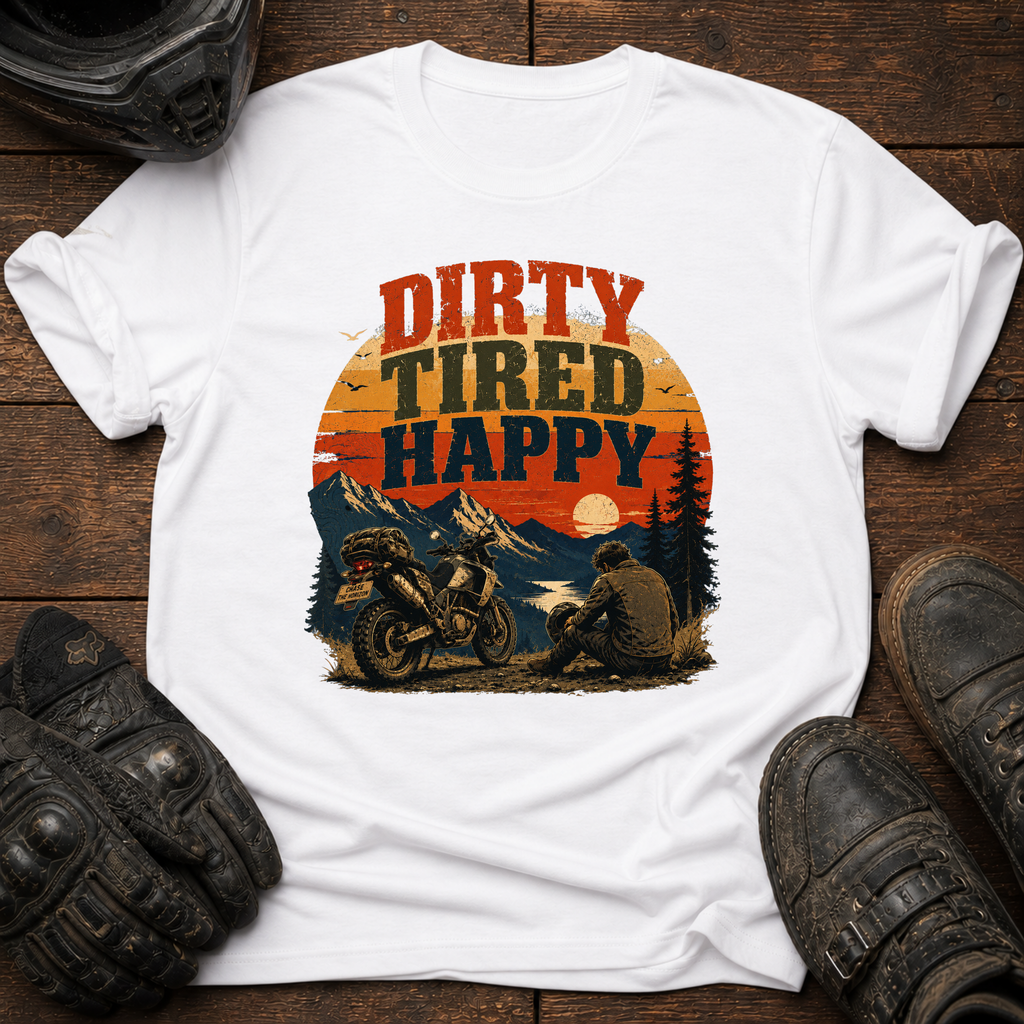 Dirty Tired Happy T-Shirt