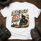 Bad Ideas, Good Stories T-Shirt